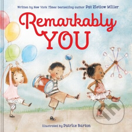 Kniha: Remarkably You (Pat Zietlow Miller). Quill Tree Books, 2026 Kniha: Remarkably You (Pat Zietlow Miller). Quill Tree Books, 2026