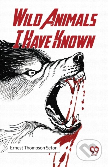 Kniha: Wild Animals I Have Known (Ernest Thompson Seton). , 2023 Kniha: Wild Animals I Have Known (Ernest Thompson Seton). , 2023
