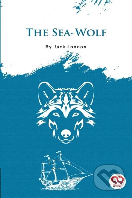 Kniha: The Sea-Wolf (Jack London). Double 9 Books LLP, 2022 Kniha: The Sea-Wolf (Jack London). Double 9 Books LLP, 2022