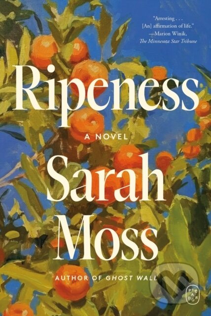 Kniha: Ripeness (Sarah Moss). Picador, 2026 Kniha: Ripeness (Sarah Moss). Picador, 2026