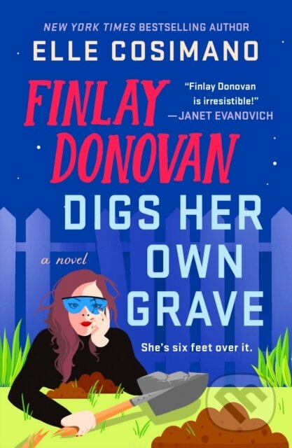 Kniha: The Finlay Donovan Digs Her Own Grave (Elle Cosimano). Minotaur Books, 2026 Kniha: The Finlay Donovan Digs Her Own Grave (Elle Cosimano). Minotaur Books, 2026