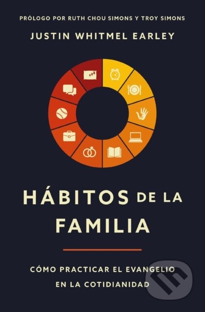 Kniha: Habitos de la familia (Earley Justin Whitmel Earley). Vida, 2026 Kniha: Habitos de la familia (Earley Justin Whitmel Earley). Vida, 2026