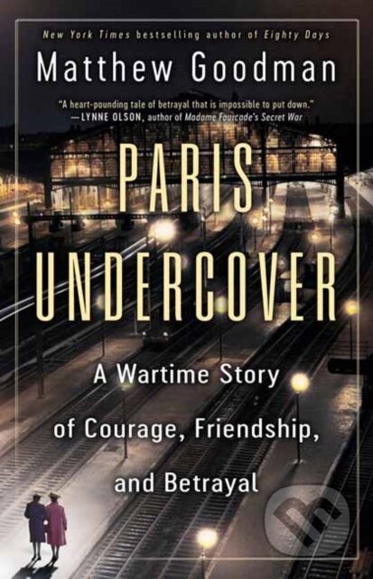 Kniha: Paris Undercover (Matthew Goodman). Random House, 2026 Kniha: Paris Undercover (Matthew Goodman). Random House, 2026