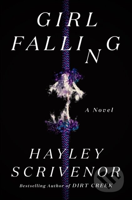 Kniha: Girl Falling (Hayley Scrivenor). Flatiron Books, 2025 Kniha: Girl Falling (Hayley Scrivenor). Flatiron Books, 2025