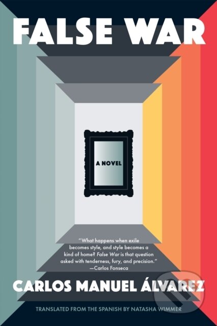 Kniha: False War (Carlos Manuel Alvarez). Graywolf, 2025 Kniha: False War (Carlos Manuel Alvarez). Graywolf, 2025