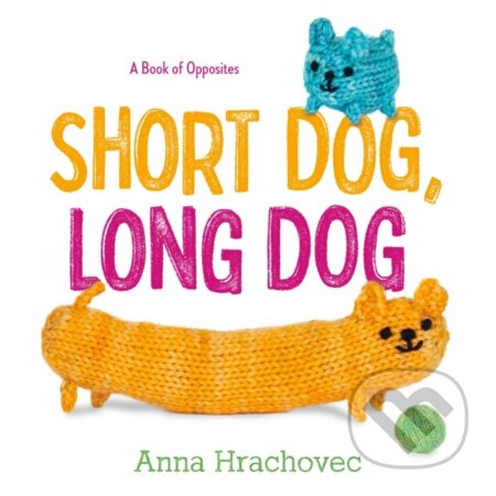 Kniha: Short Dog, Long Dog (Anna Hrachovec). Feiwel and Friends, 2025 Kniha: Short Dog, Long Dog (Anna Hrachovec). Feiwel and Friends, 2025