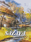 Kniha: Sázava milovaná (František Pleva). Nová tiskárna Pelhřimov, 2006 Kniha: Sázava milovaná (František Pleva). Nová tiskárna Pelhřimov, 2006