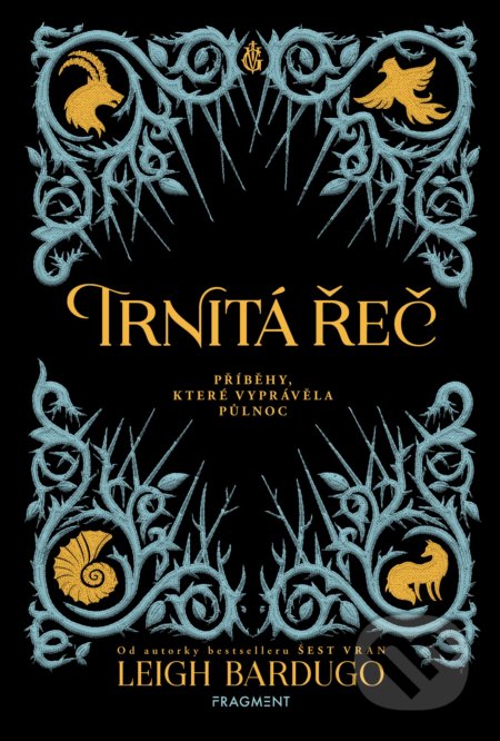Kniha: Trnitá řeč (Leigh Bardugo). Nakladatelství Fragment, 2018 Kniha: Trnitá řeč (Leigh Bardugo). Nakladatelství Fragment, 2018