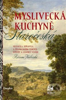 Kniha: Myslivecká kuchyně (Růžena Záborská). Dauphin, 2013 Kniha: Myslivecká kuchyně (Růžena Záborská). Dauphin, 2013