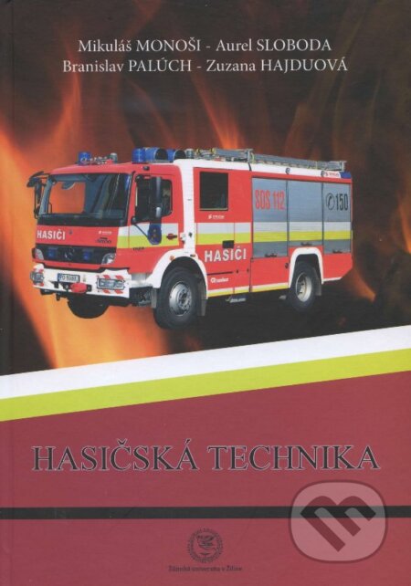 Kniha: Hasičská technika (Aurel Sloboda, Branislav Palúch, Mikuláš Monoši a Zuzana Hajduová). EDIS, 2014 Kniha: Hasičská technika (Aurel Sloboda, Branislav Palúch, Mikuláš Monoši a Zuzana Hajduová). EDIS, 2014