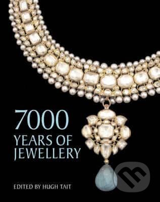 Kniha: 7000 Years of Jewellery (Hugh Tait). The British Museum, 2007 Kniha: 7000 Years of Jewellery (Hugh Tait). The British Museum, 2007