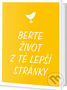 Kniha: Berte život z té lepší stránky (Edice knihy Omega). Edice knihy Omega, 2018 Kniha: Berte život z té lepší stránky (Edice knihy Omega). Edice knihy Omega, 2018