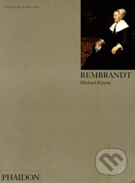 Kniha: Rembrandt (Michael Kitson). Phaidon, 1998 Kniha: Rembrandt (Michael Kitson). Phaidon, 1998