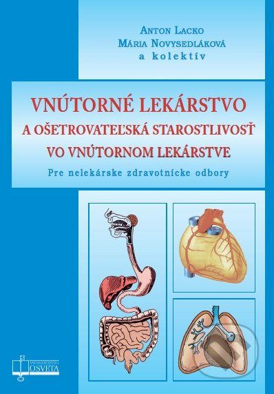 Kniha: Vnútorné lekárstvo a ošetrovateľská starostlivosť vo vnútornom lekárstve (Anton Lacko, Mária Novysedláková a kolektiv). Osveta, 2018 Kniha: Vnútorné lekárstvo a ošetrovateľská starostlivosť vo vnútornom lekárstve (Anton Lacko, Mária Novysedláková a kolektiv). Osveta, 2018