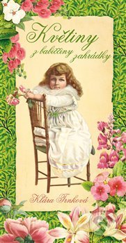 Kniha: Květiny z babiččiny zahrádky (Klára Trnková). Studio Trnka, 2013 Kniha: Květiny z babiččiny zahrádky (Klára Trnková). Studio Trnka, 2013