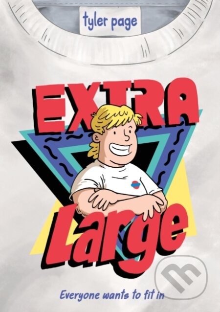 Kniha: Extra Large (Tyler Page). First Second, 2025 Kniha: Extra Large (Tyler Page). First Second, 2025
