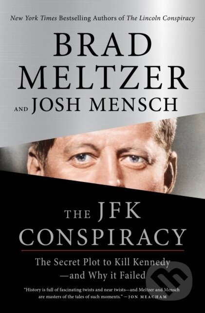 Kniha: JFK Conspiracy (Brad Meltzer a Josh Mensch). Flatiron Books, 2025 Kniha: JFK Conspiracy (Brad Meltzer a Josh Mensch). Flatiron Books, 2025