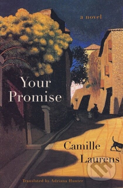 Kniha: Your Promise (Adriana Hunter a Camille Laurens). Other Press, 2026 Kniha: Your Promise (Adriana Hunter a Camille Laurens). Other Press, 2026