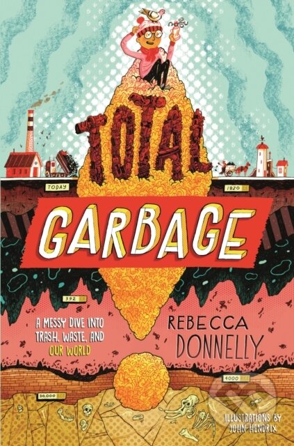 Kniha: Total Garbage (Rebecca Donnelly). Square Fish, 2026 Kniha: Total Garbage (Rebecca Donnelly). Square Fish, 2026