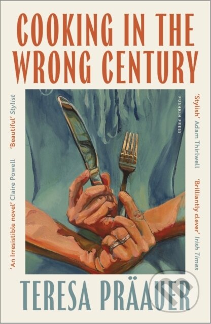 Kniha: Cooking in the Wrong Century (Teresa Praauer). Pushkin Press, 2026 Kniha: Cooking in the Wrong Century (Teresa Praauer). Pushkin Press, 2026