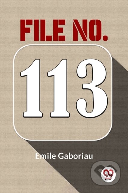 Kniha: File No. 113 (Emile Gaboriau). Double 9 Books LLP, 2023 Kniha: File No. 113 (Emile Gaboriau). Double 9 Books LLP, 2023