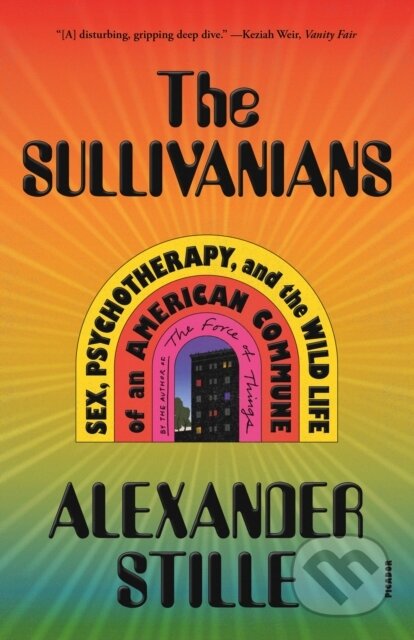 Kniha: The Sullivanians (Alexander Stille). Picador, 2024 Kniha: The Sullivanians (Alexander Stille). Picador, 2024