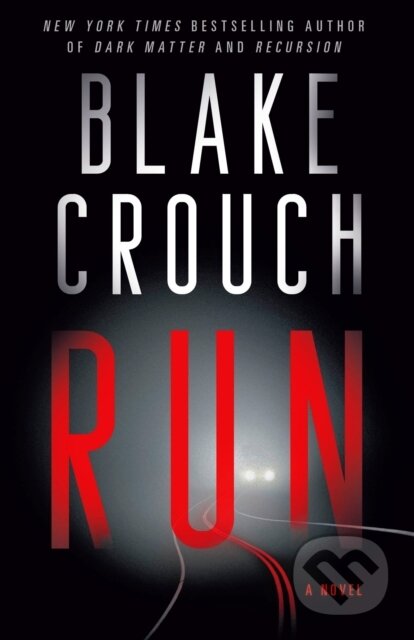 Kniha: Run (Blake Crouch). , 1900 Kniha: Run (Blake Crouch). , 1900