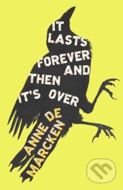 Kniha: It Lasts Forever and Then It's Over (Anne de Marcken). New Directions, 2024 Kniha: It Lasts Forever and Then It's Over (Anne de Marcken). New Directions, 2024