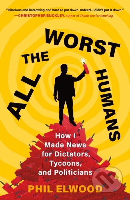 Kniha: All the Worst Humans (Phil Elwood). , 2025 Kniha: All the Worst Humans (Phil Elwood). , 2025
