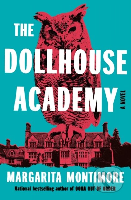 Kniha: The Dollhouse Academy (Margarita Montimore). Flatiron Books, 2026 Kniha: The Dollhouse Academy (Margarita Montimore). Flatiron Books, 2026