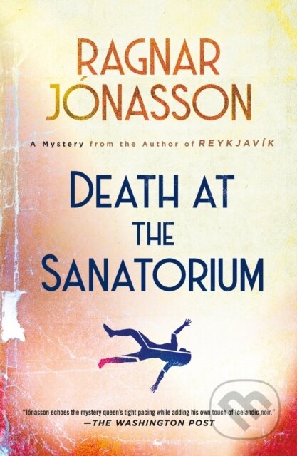 Kniha: Death at the Sanatorium (Ragnar Jonasson). Minotaur Books, 2025 Kniha: Death at the Sanatorium (Ragnar Jonasson). Minotaur Books, 2025