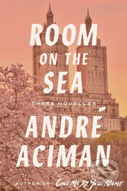 Kniha: Room on the Sea (Andre Aciman). Farrar, Straus and Giroux, 2025 Kniha: Room on the Sea (Andre Aciman). Farrar, Straus and Giroux, 2025