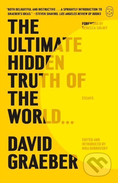 Kniha: Ultimate Hidden Truth of the World . . . (David Graeber a Nika Dubrovsky). Picador, 2025 Kniha: Ultimate Hidden Truth of the World . . . (David Graeber a Nika Dubrovsky). Picador, 2025