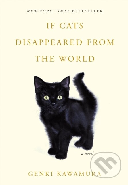 Kniha: If Cats Disappeared from the World (Genki Kawamura). Flatiron Books, 2025 Kniha: If Cats Disappeared from the World (Genki Kawamura). Flatiron Books, 2025