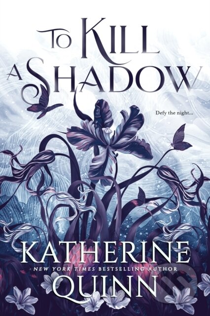 Kniha: To Kill a Shadow (Katherine Quinn). , 2025 Kniha: To Kill a Shadow (Katherine Quinn). , 2025