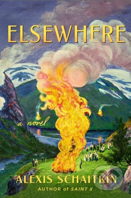 Kniha: Elsewhere (Alexis Schaitkin). Celadon Books, 2022 Kniha: Elsewhere (Alexis Schaitkin). Celadon Books, 2022