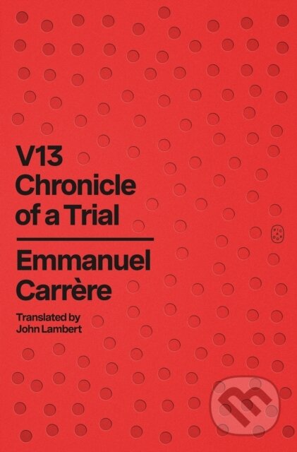 Kniha: V13 (Emmanuel Carrere). Picador, 2025 Kniha: V13 (Emmanuel Carrere). Picador, 2025