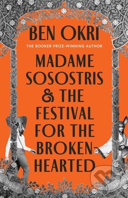 Kniha: Madame Sosostris & the Festival for the Broken-Hearted (Ben Okri). Apollo, 2026 Kniha: Madame Sosostris & the Festival for the Broken-Hearted (Ben Okri). Apollo, 2026