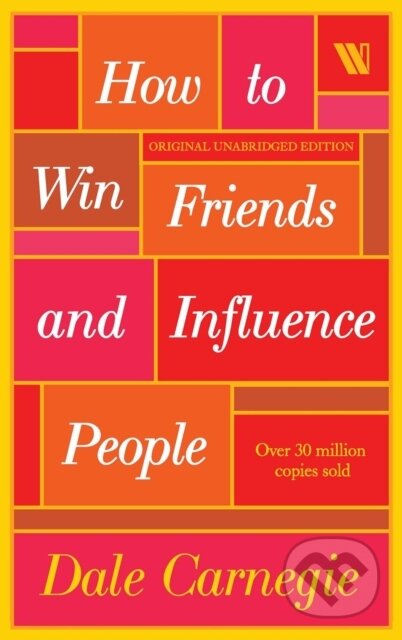Kniha: How to Win Friends and Influence People (Dale Carnegie). , 2023 Kniha: How to Win Friends and Influence People (Dale Carnegie). , 2023