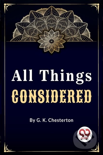 Kniha: All Things Considered (G.K. Chesterton). , 2023 Kniha: All Things Considered (G.K. Chesterton). , 2023