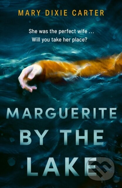 Kniha: Marguerite by the Lake (Mary Dixie Carter). Hodder Paperback, 2025 Kniha: Marguerite by the Lake (Mary Dixie Carter). Hodder Paperback, 2025