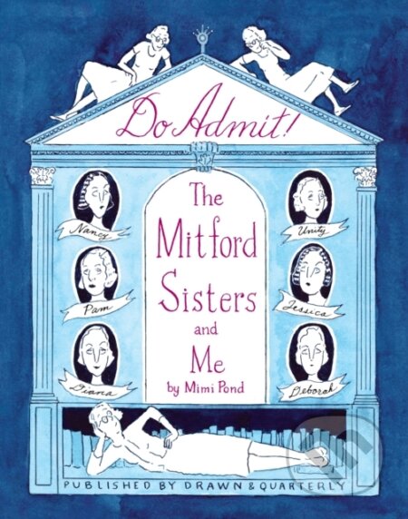 Kniha: Do Admit (Mimi Pond). Drawn and Quarterly, 2025 Kniha: Do Admit (Mimi Pond). Drawn and Quarterly, 2025