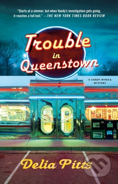 Kniha: Trouble in Queenstown (Delia Pitts). Minotaur Books, 2025 Kniha: Trouble in Queenstown (Delia Pitts). Minotaur Books, 2025