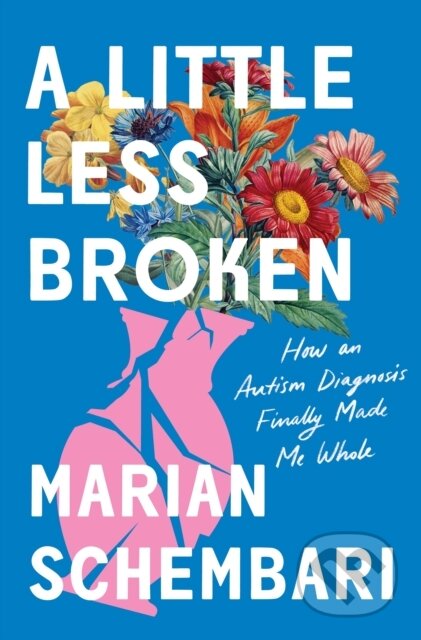 Kniha: Little Less Broken (Marian Schembari). Flatiron Books, 2024 Kniha: Little Less Broken (Marian Schembari). Flatiron Books, 2024