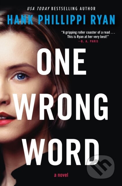 Kniha: One Wrong Word (Hank Phillippi Ryan). Forge, 2024 Kniha: One Wrong Word (Hank Phillippi Ryan). Forge, 2024