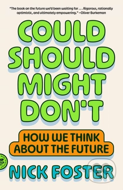 Kniha: Could Should Might Don't (Nick Foster). Picador, 2026 Kniha: Could Should Might Don't (Nick Foster). Picador, 2026