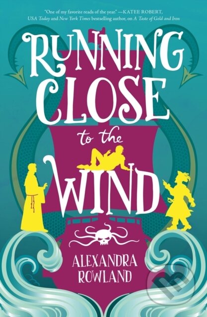 Kniha: Running Close to the Wind (Alexandra Rowland). Tor Books, 2024 Kniha: Running Close to the Wind (Alexandra Rowland). Tor Books, 2024