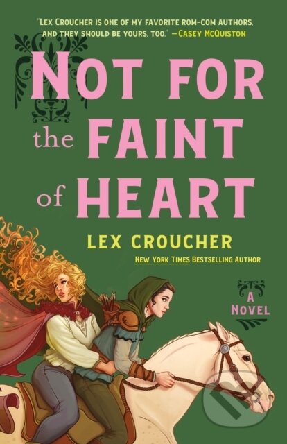 Kniha: Not for the Faint of Heart (Lex Croucher). Wednesday Books, 2024 Kniha: Not for the Faint of Heart (Lex Croucher). Wednesday Books, 2024