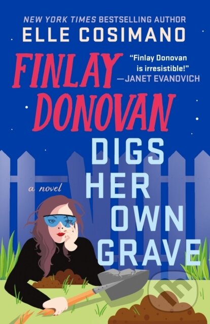 Kniha: The Finlay Donovan Digs Her Own Grave (Elle Cosimano). Minotaur Books, 2025 Kniha: The Finlay Donovan Digs Her Own Grave (Elle Cosimano). Minotaur Books, 2025