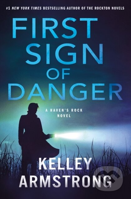Kniha: First Sign of Danger (Kelley Armstrong). Minotaur Books, 2026 Kniha: First Sign of Danger (Kelley Armstrong). Minotaur Books, 2026